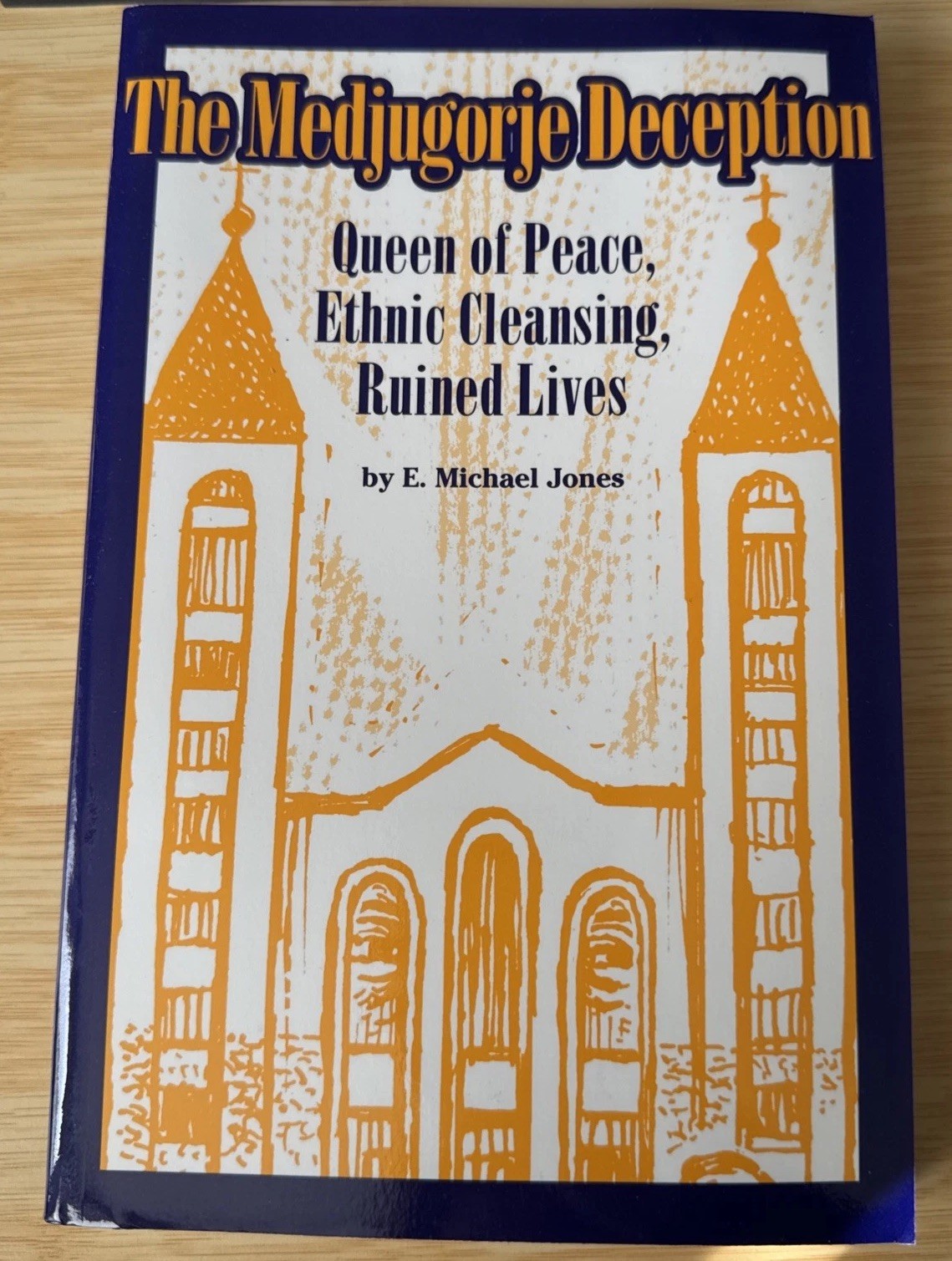 MEDJUGORJE DECEPTION E. MICHAEL JONES QUEEN PEACE ETHNIC CLEANSING RUINED LIVES