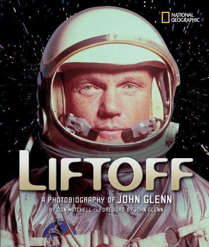 Liftoff: A Photobiography of John Glenn (Photobiographies) by