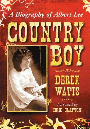 Country Boy : A Biography of Albert Lee, Paperback by Watts, Derek, Like New …