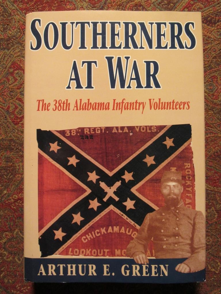 SOUTHERNERS AT WAR – THE 38th ALABAMA INFANTRY VOLUNTEERS – FIRST EDITION – NEW
