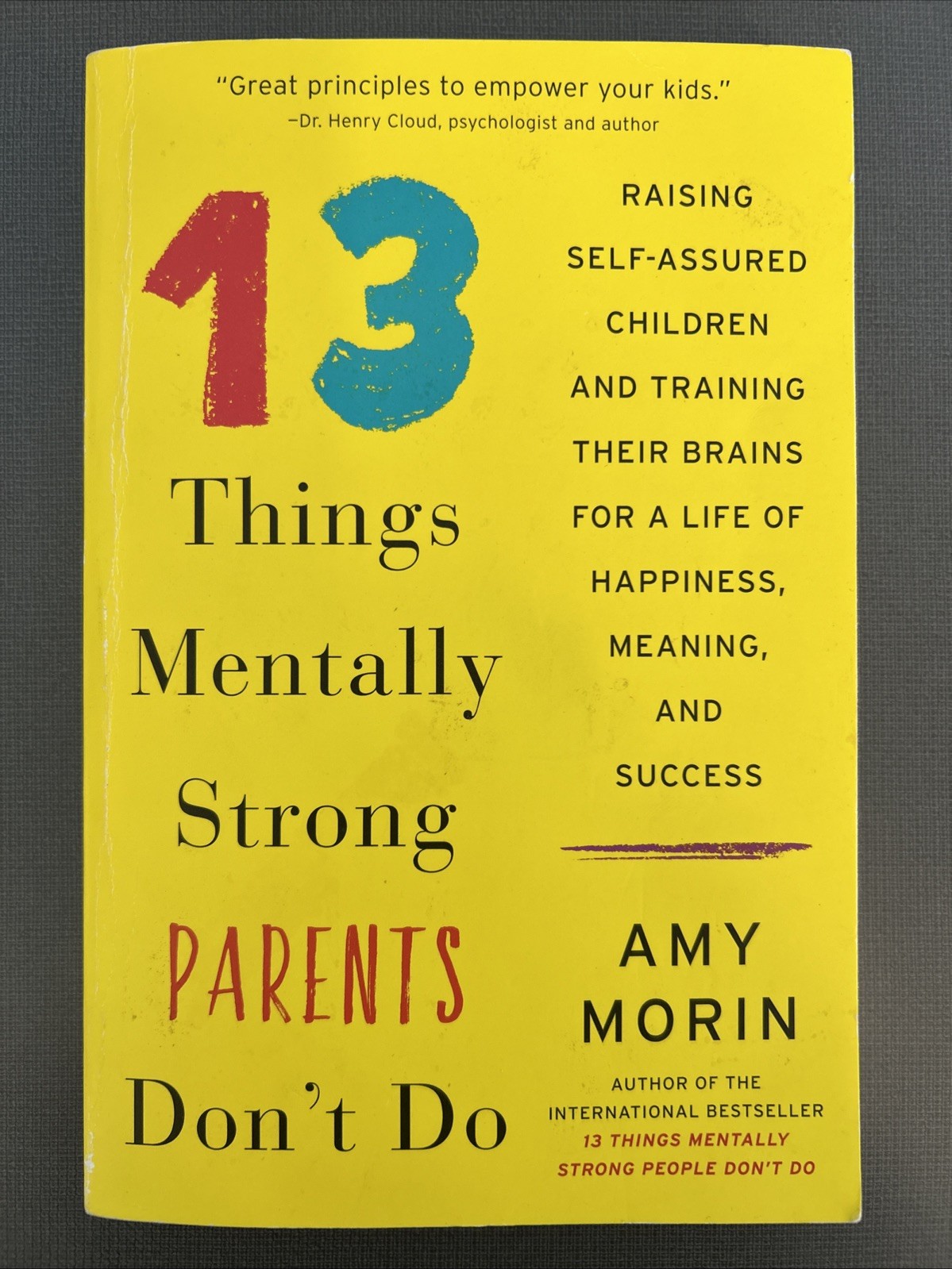 13 Things Mentally Strong Parents Don’t Do – By Amy Morin