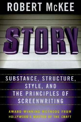 Story: Style, Structure, Substance, and the Principles of Screenwriting by McKee