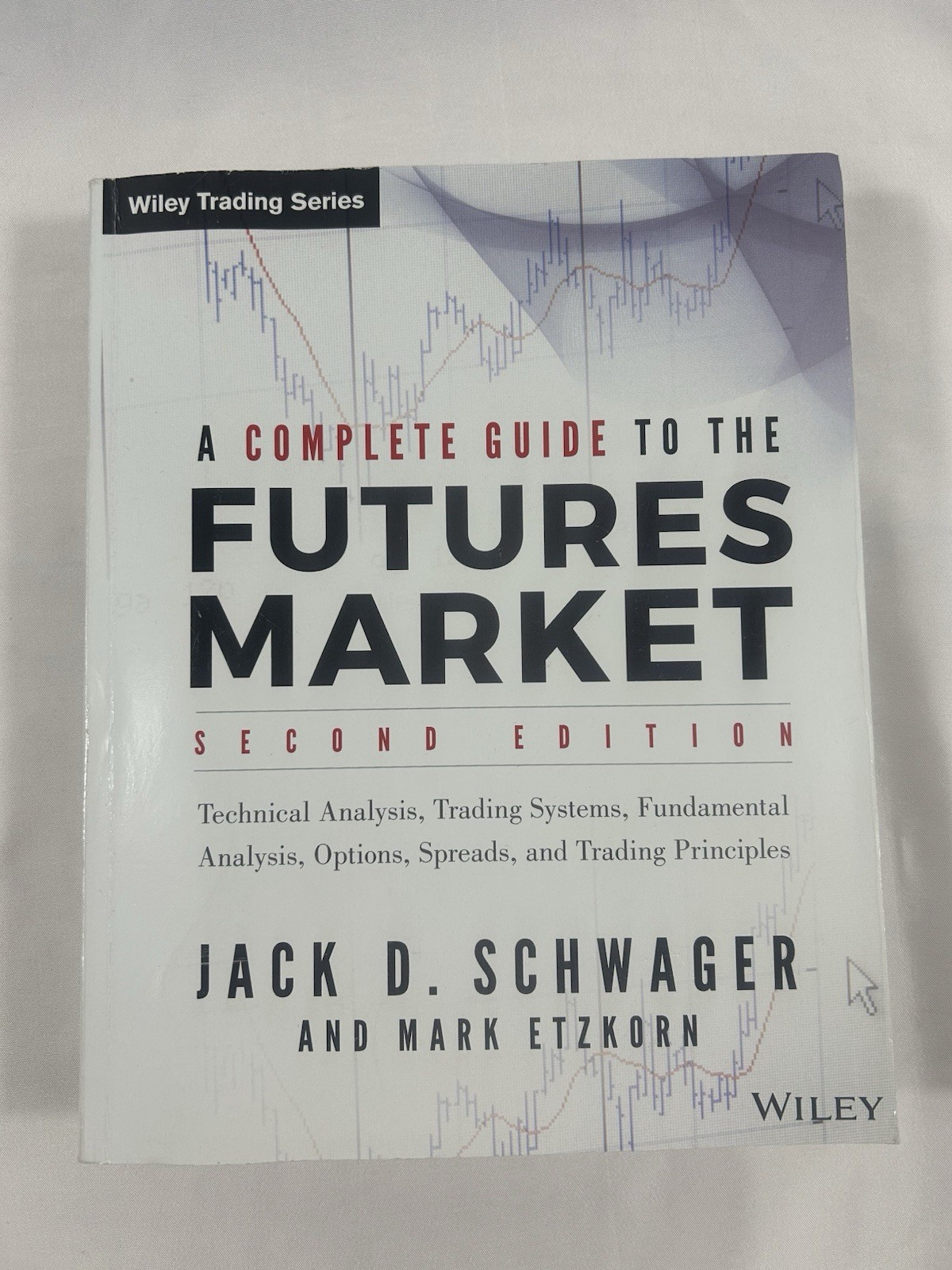 Jack D Schwager A Complete Guide to the Futures Market 2nd Edition Wiley Trading