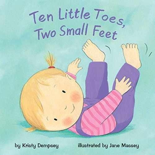 Ten Little Toes, Two Small Feet – Board book, by Dempsey Kristy – Acceptable
