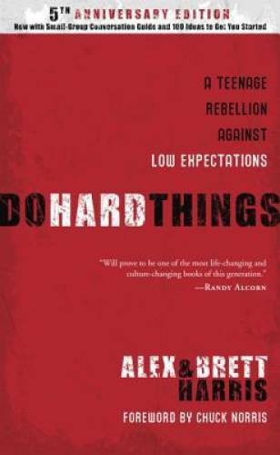 Do Hard Things: A Teenage Rebellion Against Low Expectations – Hardcover – GOOD