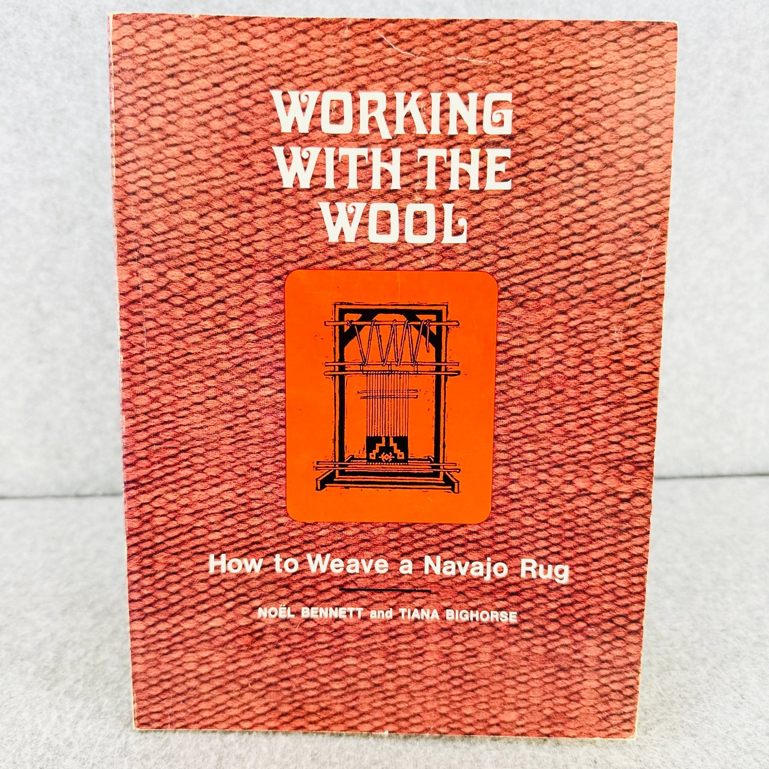 Working with the Wool by Bennett and Bighorse 1983 Navajo Rug Weaving Book