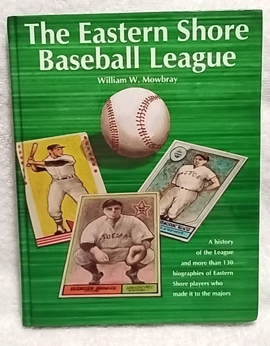 The Eastern Shore Baseball League by William W. Mowbray HC 1989 1st Edition