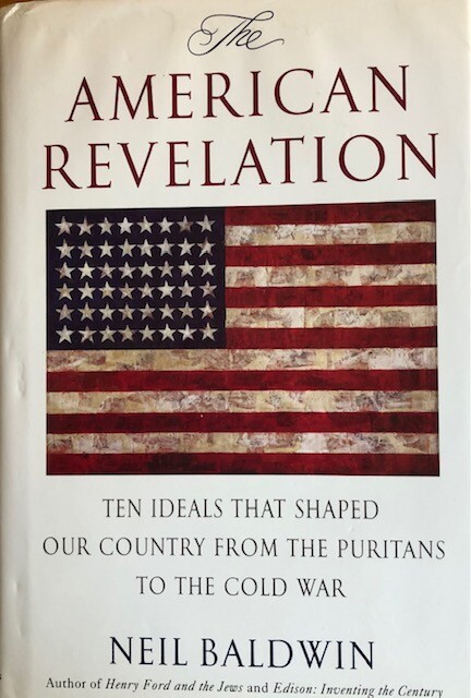 THE AMERICAN REVELATION ~ NEIL BALDWIN ~ HARDCOVER WITH DUST JACKET ~ BRAND NE
