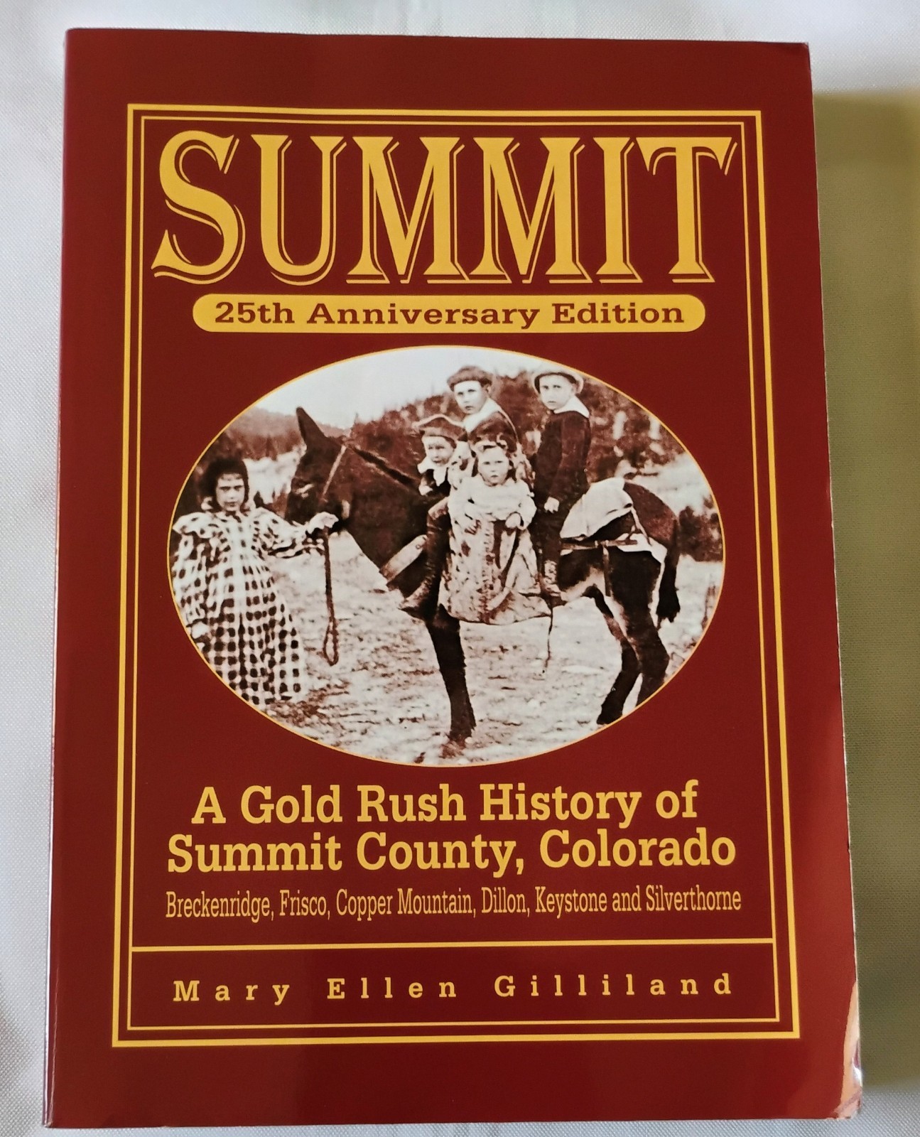 Summit: A Gold Rush History 25th Anniversary Ed. Mary Ellen Gilliland,Inscribed