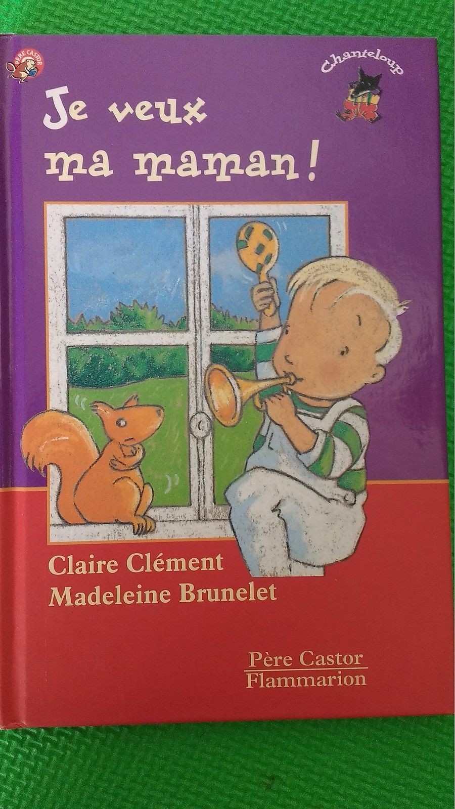 Je veux ma maman! by Claire Clement 1998 French New