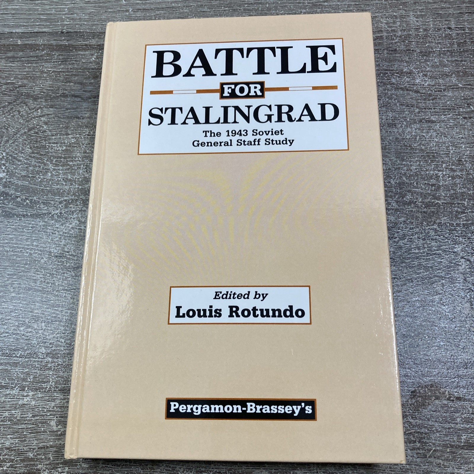 BATTLE FOR STALINGRAD: THE 1943 SOVIET GENERAL STAFF STUDY Louis Rotundo 1ST ED.