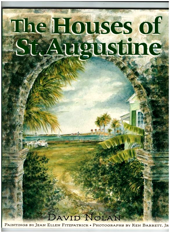 FLORIDA: THE HOUSES OF ST. AUGUSTINE-HISTORY-ARCHITECTURE-PHOTOS-DAVID NOLAN