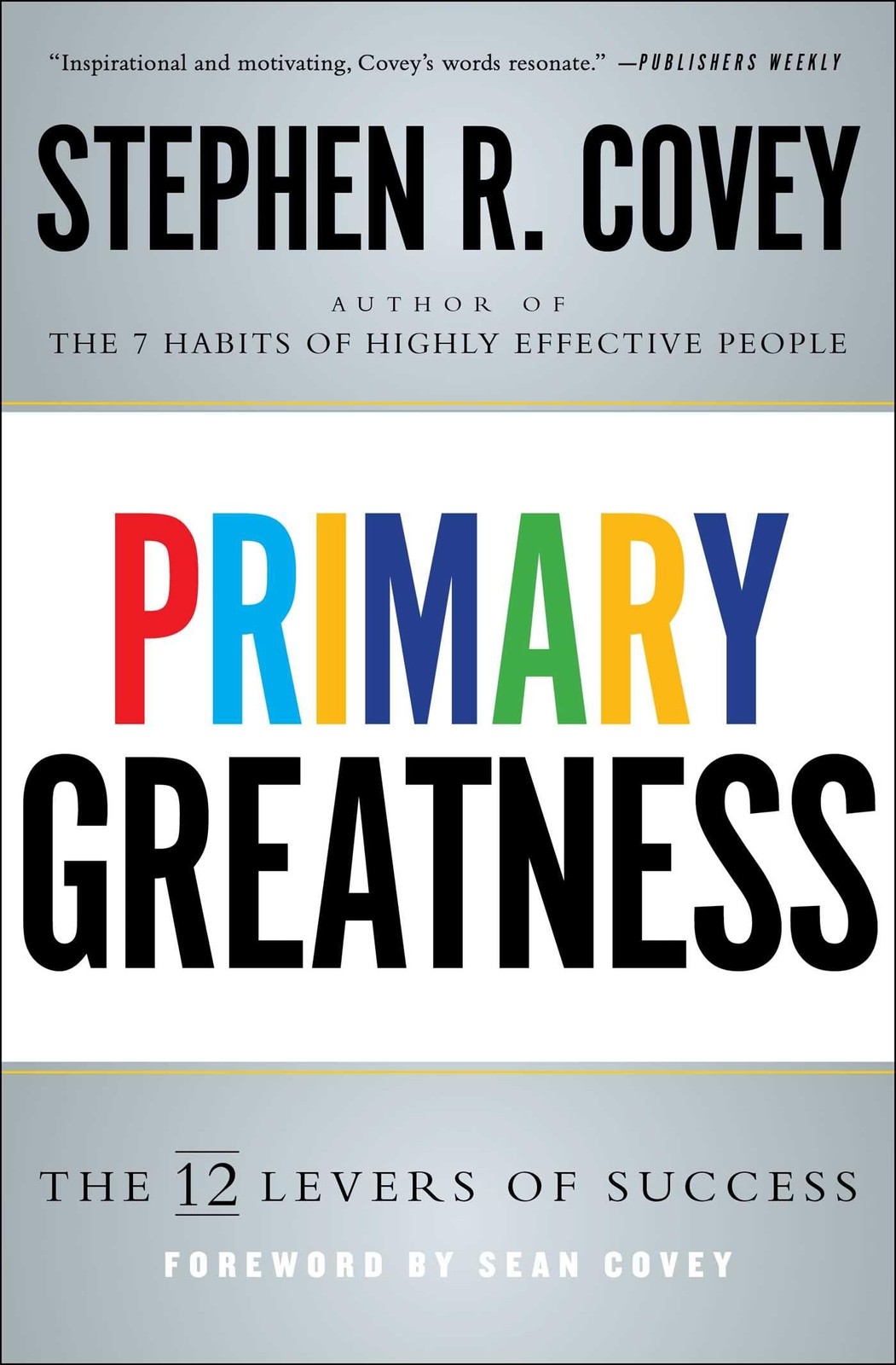 Primary Greatness: The 12 Levers of Success – paperback Covey, Stephen R.