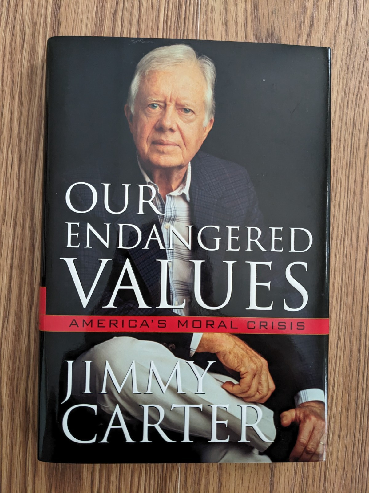 Jimmy Carter Our Endangered Values: America’s Moral Crisis HC 2005 Signed DJ