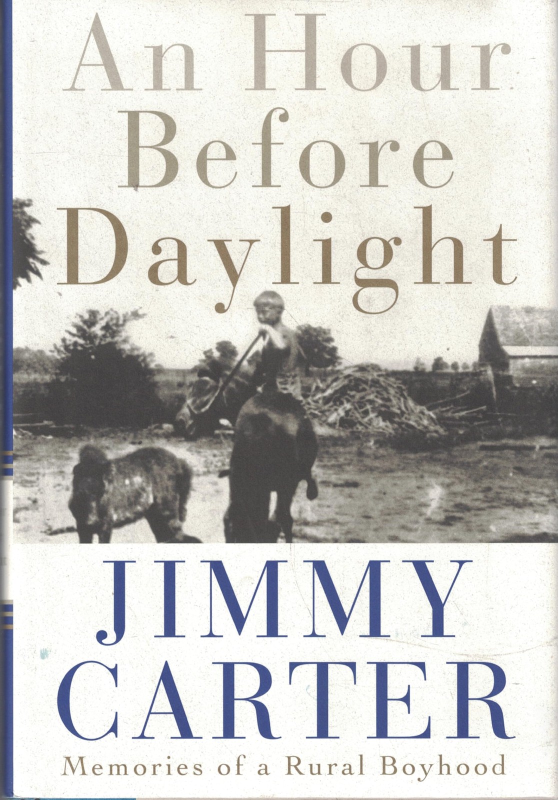 An Hour Before Daylight: Memories of a Rural Boyhood – hardcover Carter, Jim…