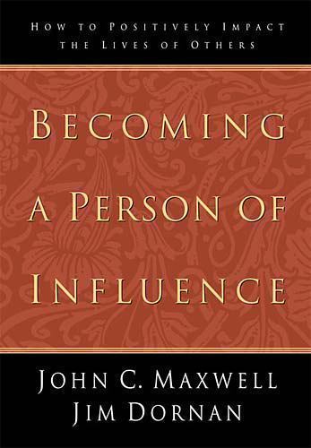 Becoming a Person of Influence: How to Po- 0785271007, hardcover, John C Maxwell