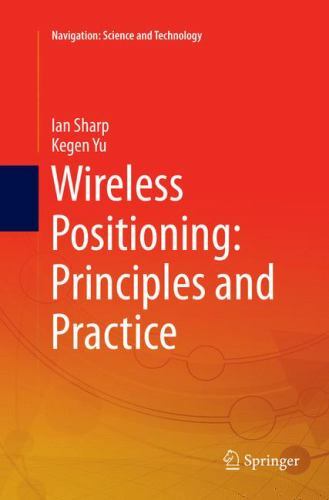 Wireless Positioning: Principles and Practice (Navigation: Science and Technol..