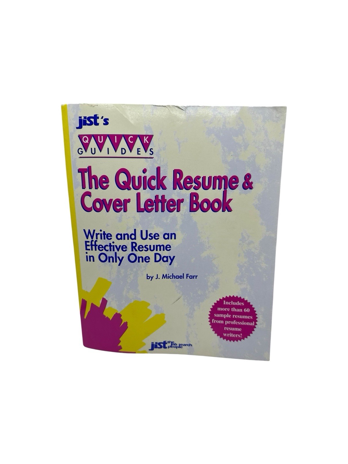 The Quick Resume & Cover Letter Book by J. Michael Farr