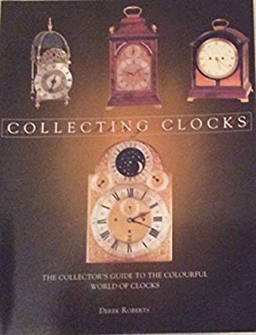 Collecting Clocks Derek Roberts