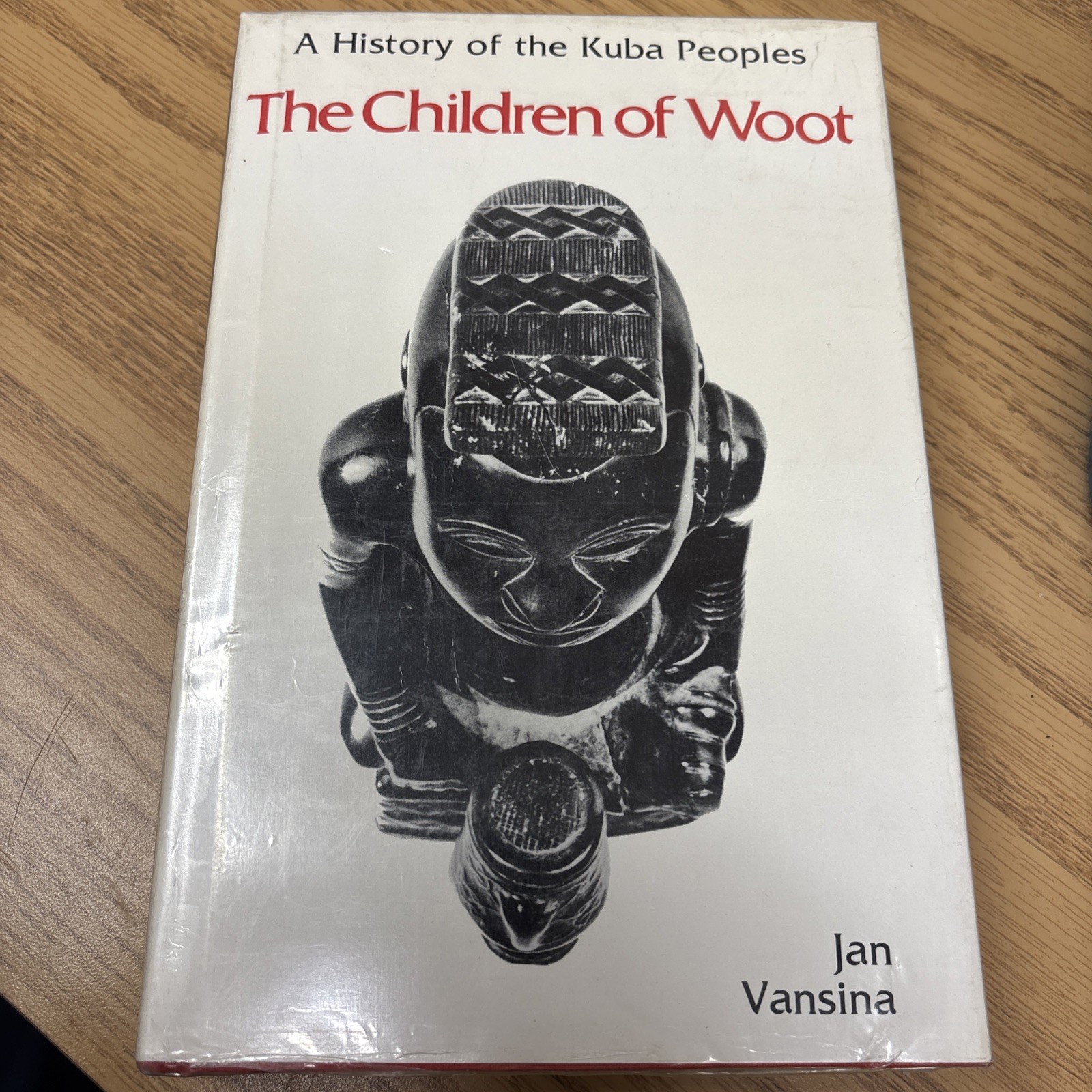 The Children of Woot: A History of the Kuba Peoples by Jan Vasina