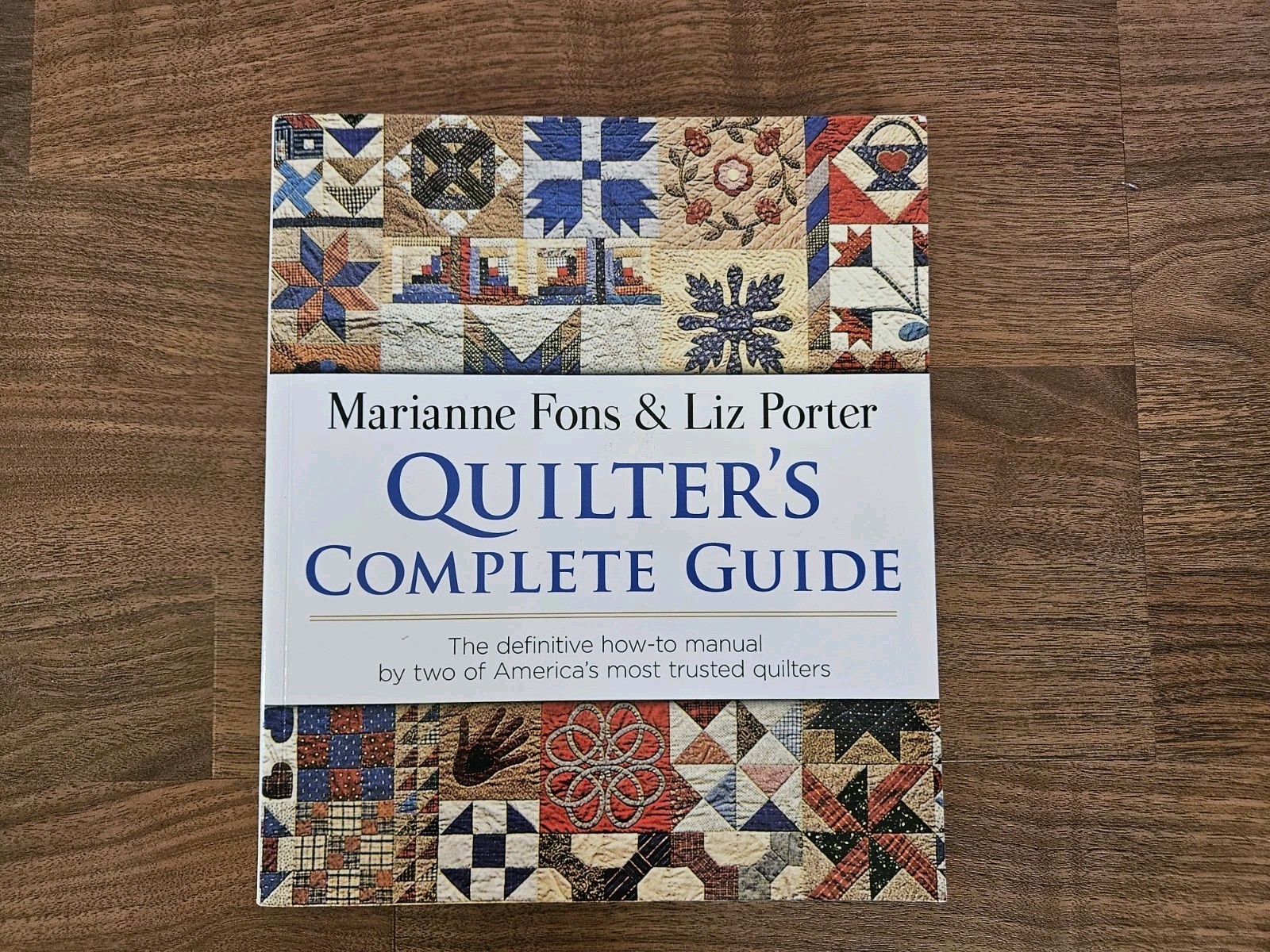 Quilter’s Complete Guide by Marianne Fons and Liz Porter (2019, Trade Paperback)