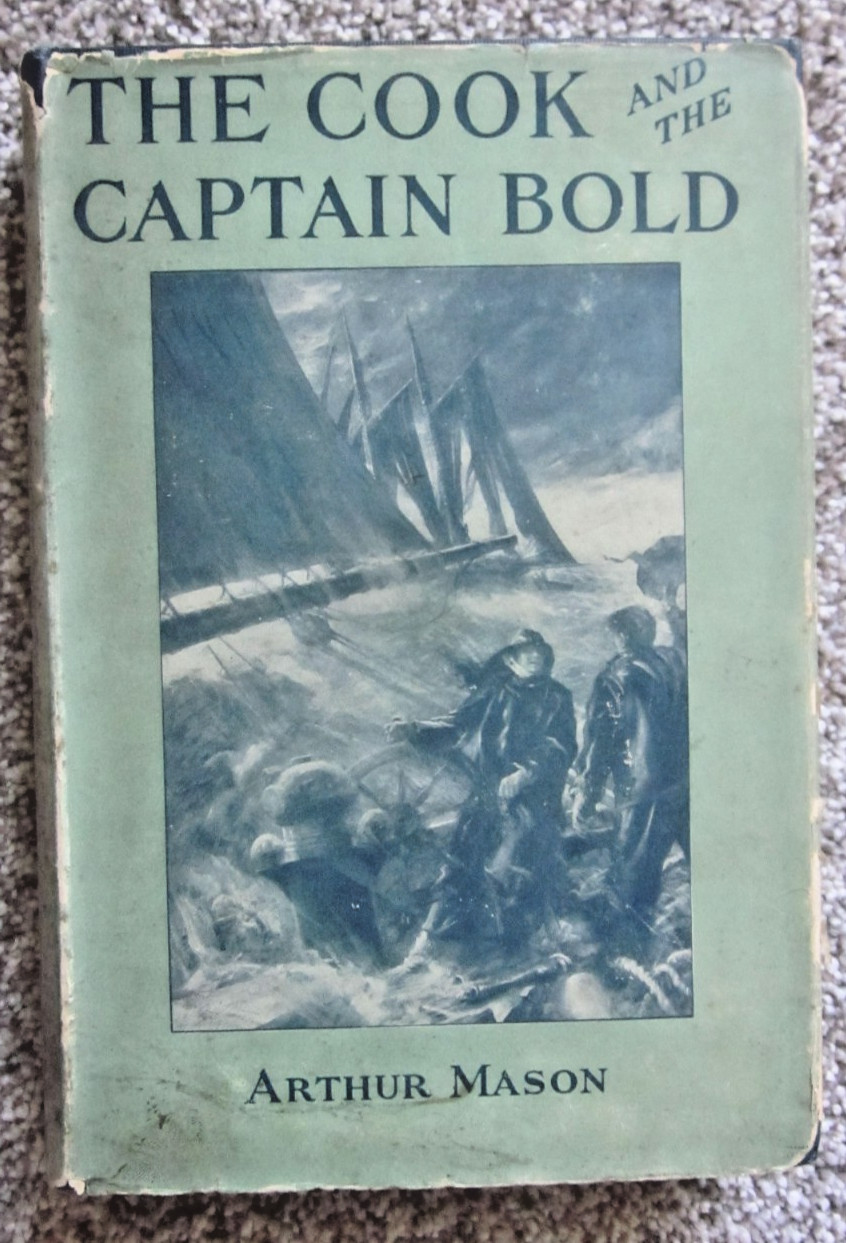 COOK and the CAPTAIN BOLD by AARTHUR MASON / HC / 1924 / With ACCEPTABLE JACKET