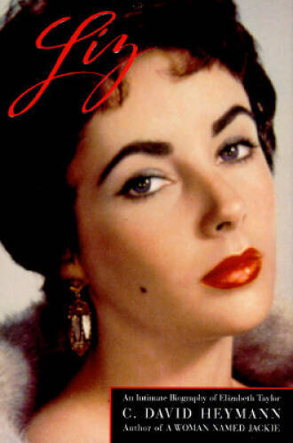 Liz: An Intimate Biography of Elizabeth Taylor – Hardcover – VERY GOOD