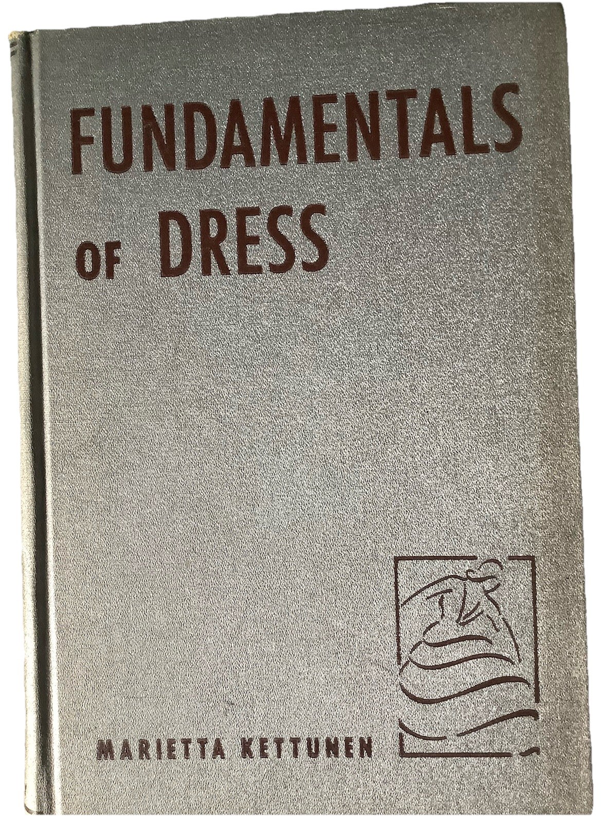 Marietta Kettunen – FUNDAMENTALS OF DRESS – 1941 McGraw-Hill Company