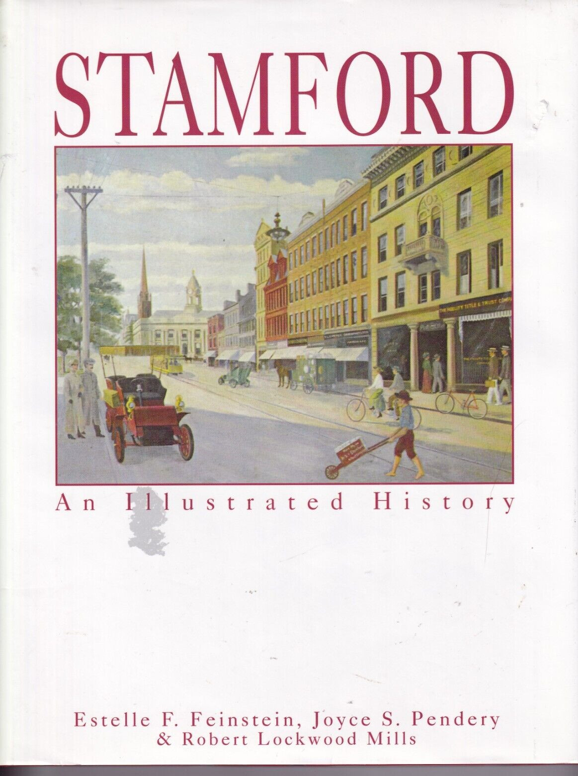 STAMFORD: An Illustrated History By J. Pendery, E. Feinstein & R. Mills (2002 HC
