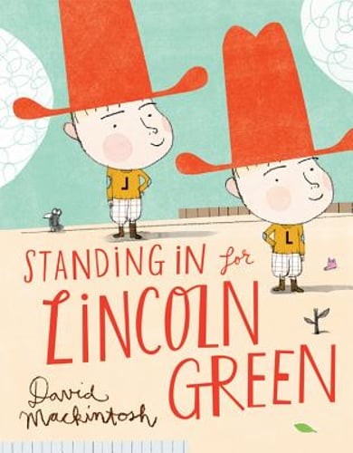 Standing in for Lincoln Green by David Mackintosh: Used