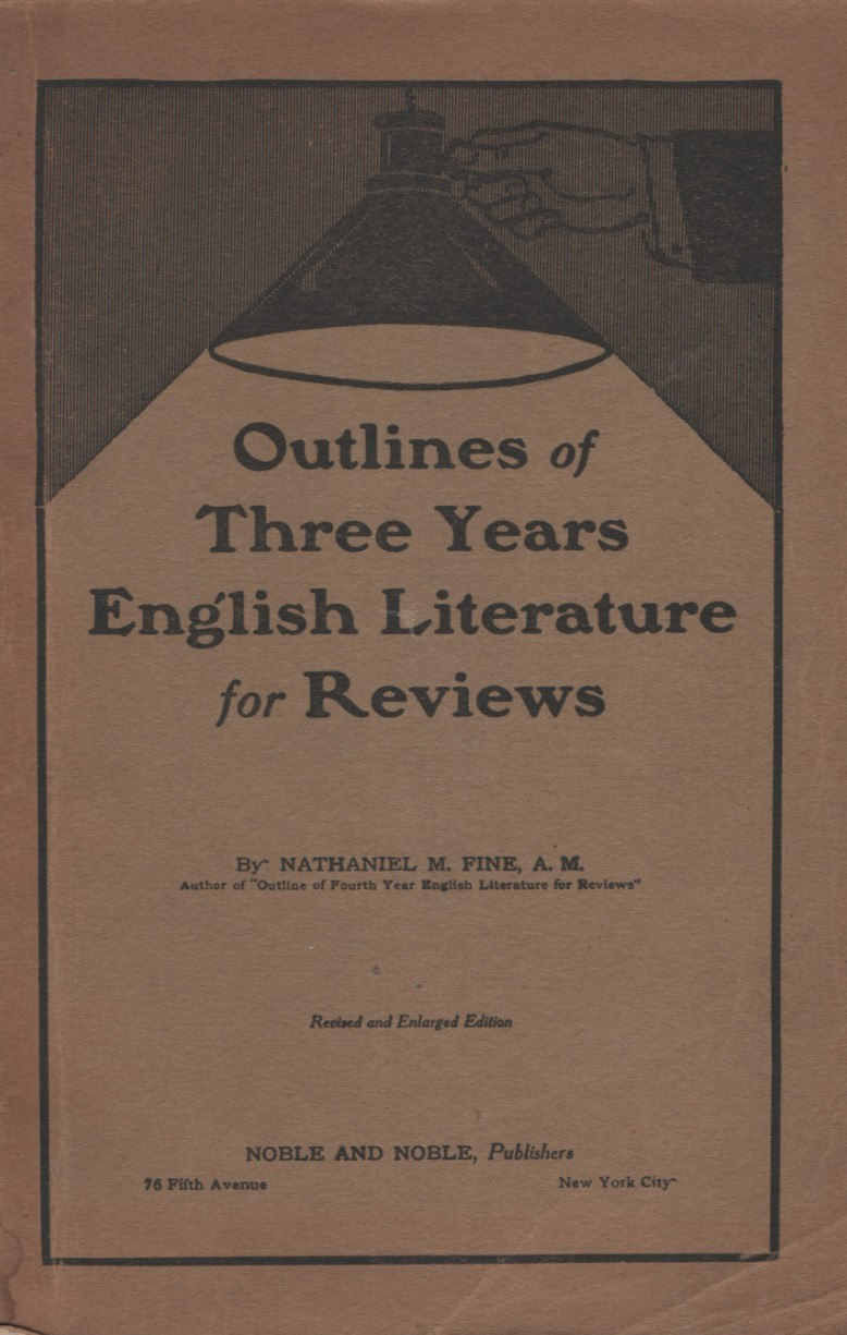 Outlines of Three Years English Literature for Reviews by Nathaniel M. Fine 1918