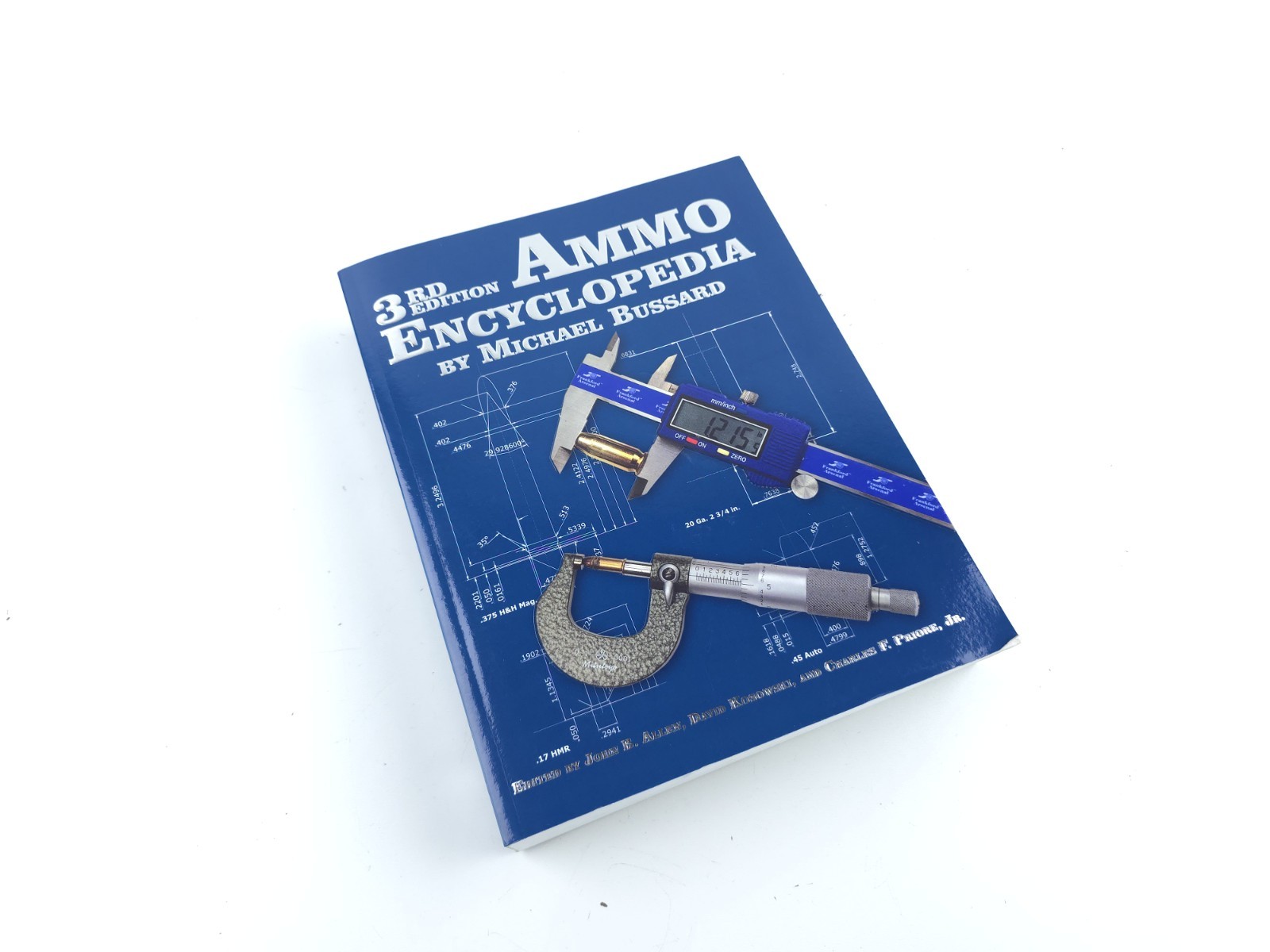 Ammo Encyclopedia 3rd Edition by John B. Allen, Charles F. Priore, Mike Bussard