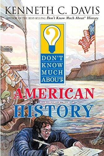 Dont Know Much About American History by Kenneth C Davis – VERY GOOD