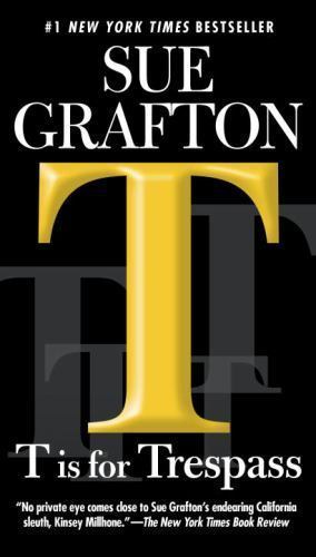 T is for Trespass; A Kinsey Millhone Novel – 0399575219, Sue Grafton, paperback