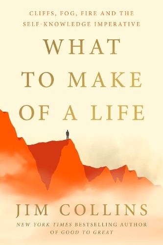 What to Make of a Life: Cliffs, Fog, Fire and the Se… by Collins, Jim Hardback