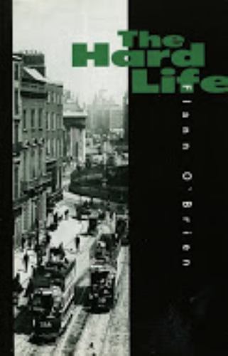 Hard Life: An Exegesis of Squalor by Flann O’Brien