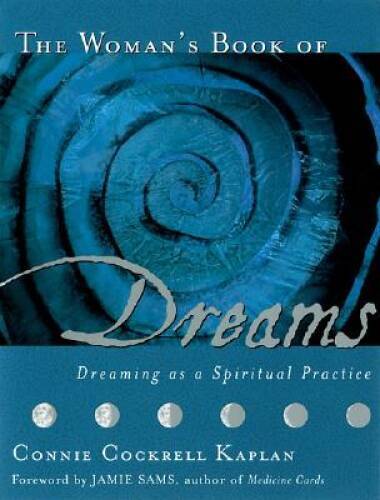 The Woman’s Book of Dreams: Dreaming as a Spiritual Practice – Paperback – GOOD
