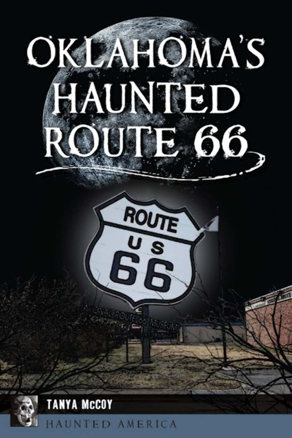 NEW The History Press Oklahoma’s Haunted Route 66, OK 9781467154147 Haunted Amer