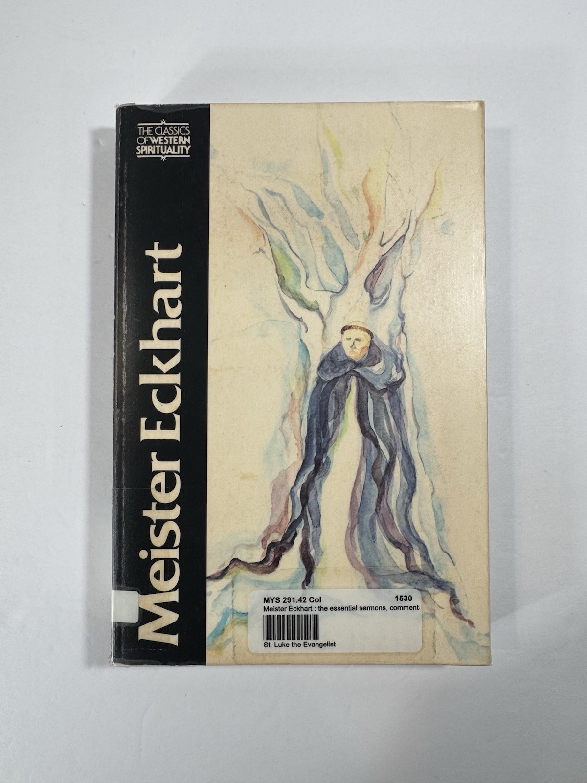 Meister Eckhart The Essential Sermons, Commentaries, Treatises and Defense