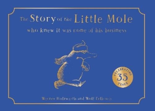 Werner Holzwart The Story of the Little Mole who knew it w (Mixed Media Product)