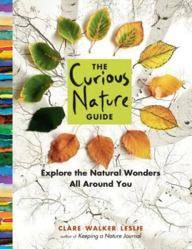 The Curious Nature Guide: Explore the Natural Wonders All Around You – GOOD