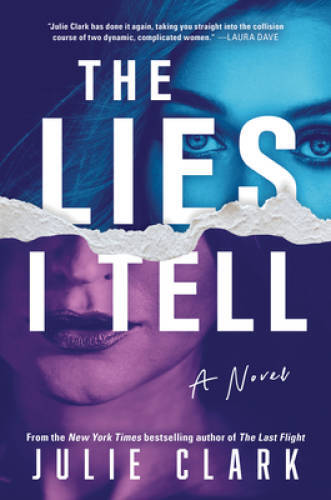 The Lies I Tell: A Novel – Hardcover By Clark, Julie – VERY GOOD