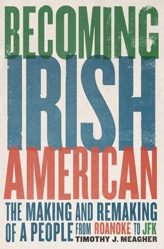 Timothy J. Meagher Becoming Irish American (Paperback) (UK IMPORT)