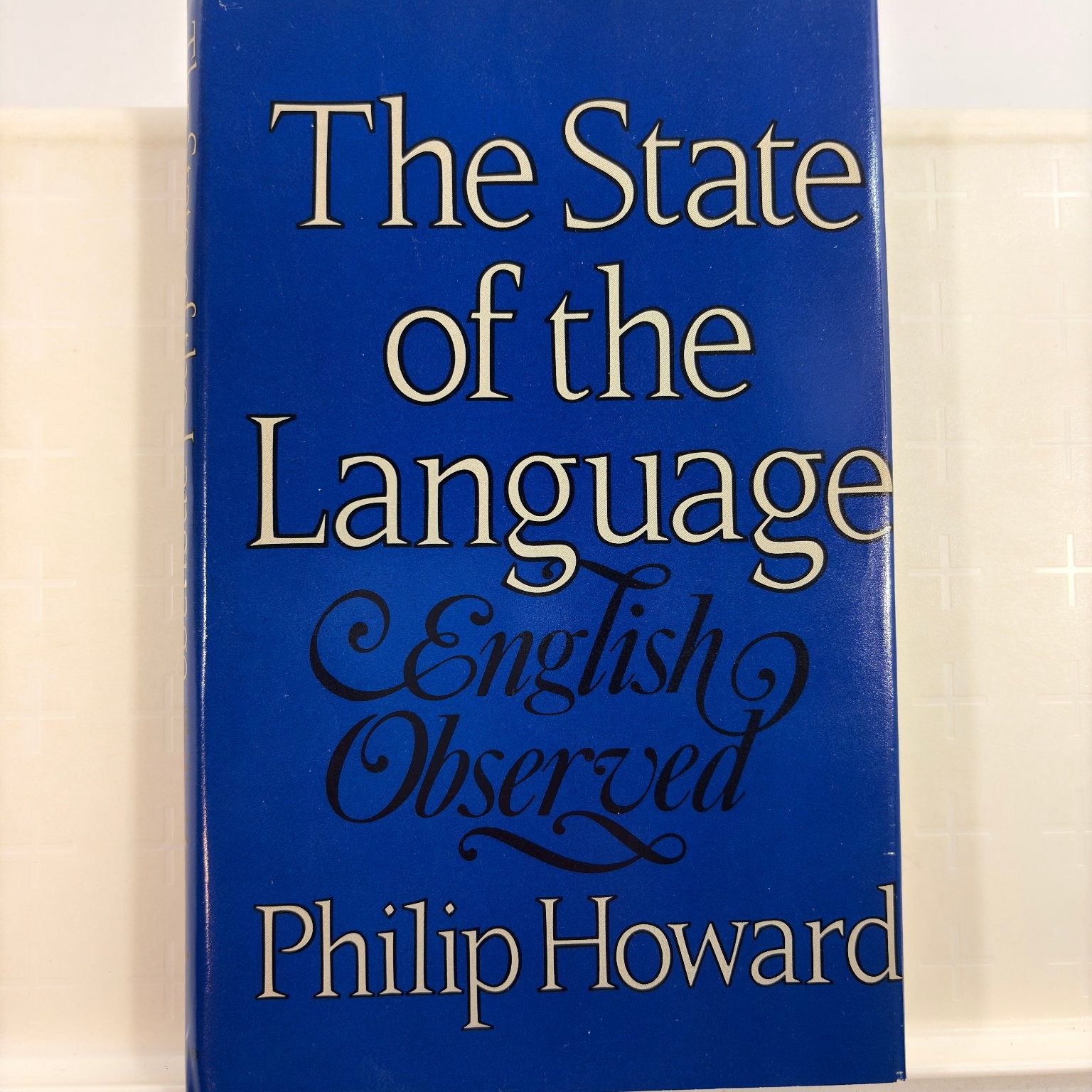 The State of the Language Philip Howard 1985 Hardcover HCDJ Oxford Press