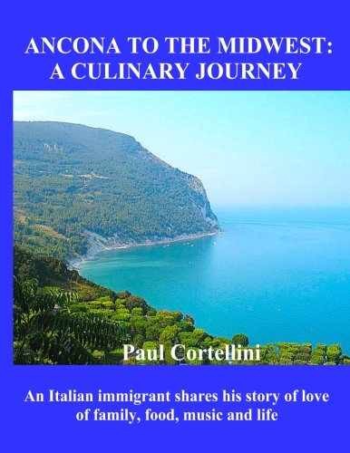 Ancona to the Midwest: A – Paperback, by Cortellini Paul Joseph; – Very Good