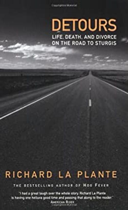 Detours : Life, Death and Divorce on the Road to Sturgis Richard