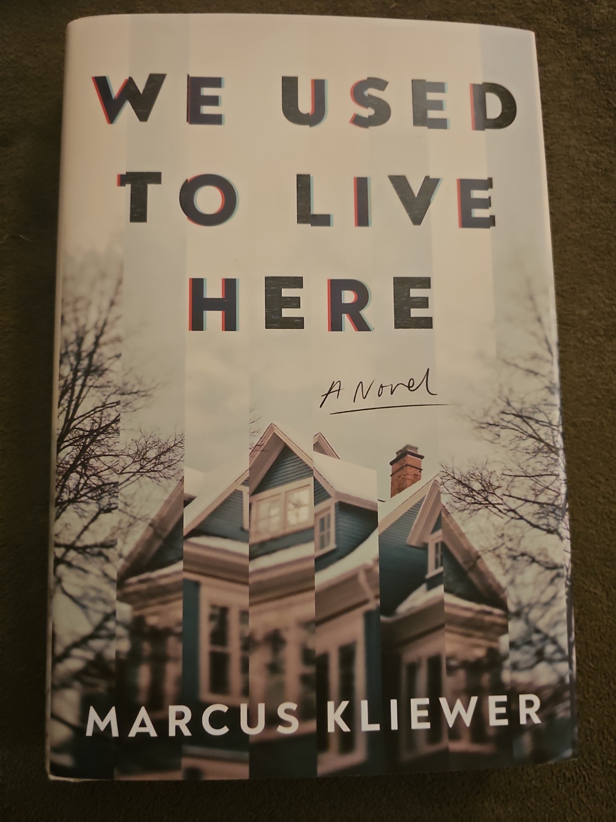 We Used to Live Here : A Novel by Marcus Kliewer (2024, Hardcover)! Pre-Owned!