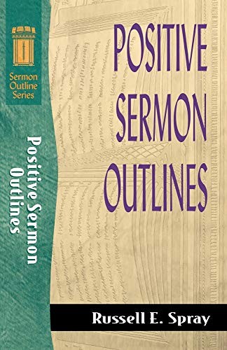 Positive Sermon Outlines (Sermon Outli… by Spray, Russell Paperback / softback