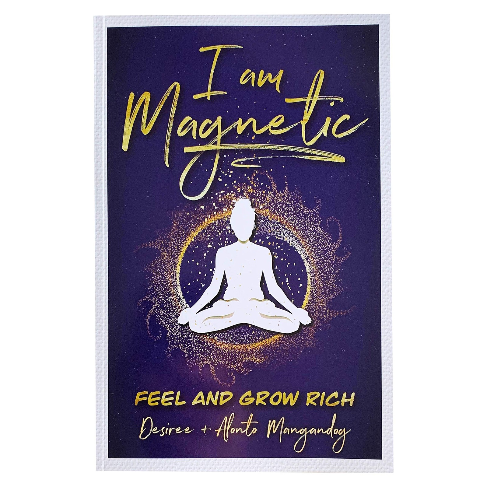 I Am Magnetic – Feel and Grow Rich by Desiree de Lunae | You Are Worthy of S…