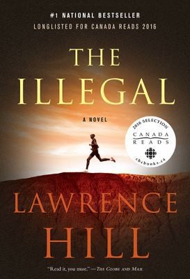 The Illegal by Lawrence Hill
